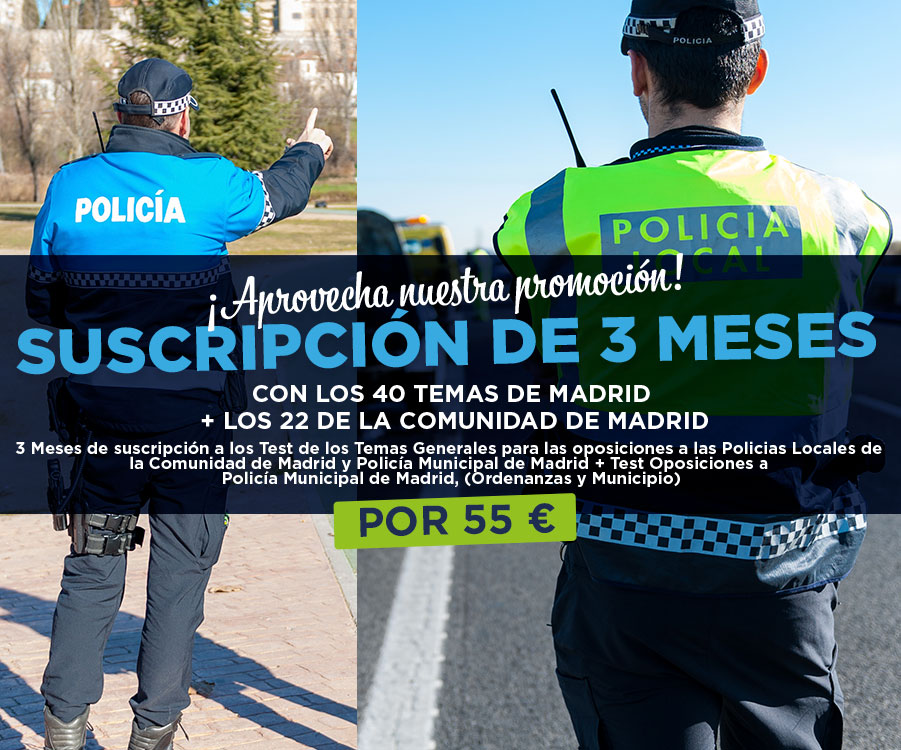 3 Meses de suscripción a los Test de los Temas Generales para las oposiciones a las Policias Locales de la Comunidad de Madrid y Policía Municipal de Madrid + Test Oposiciones a Policía Municipal de Madrid, (Ordenanzas y Municipio)