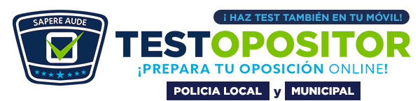 ¡Prueba Gratis! Test online para preparar tu oposición a Policia Local, Policia Municipal.