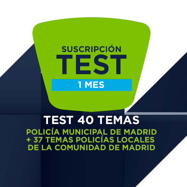 Suscríbete 1 Mes a TODOS nuestros Test: 40 Temas Policía Municipal de Madrid + 37 Temas Policías Locales de la Comunidad de Madrid.